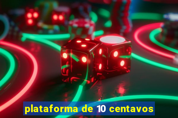 plataforma de 10 centavos